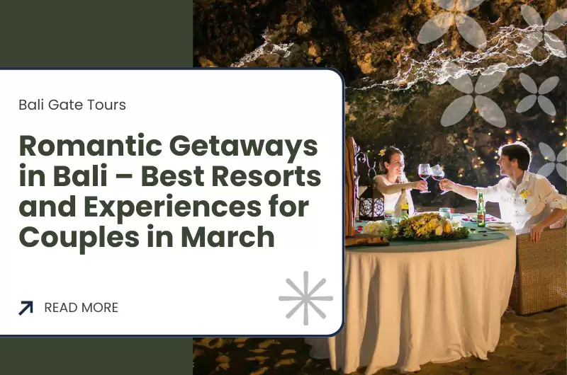 Romantic Getaways in Bali – Best Resorts and Experiences for Couples in March
