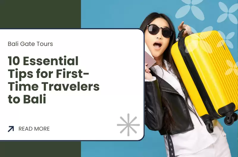 10 Essential Tips for First-Time Travelers to Bali