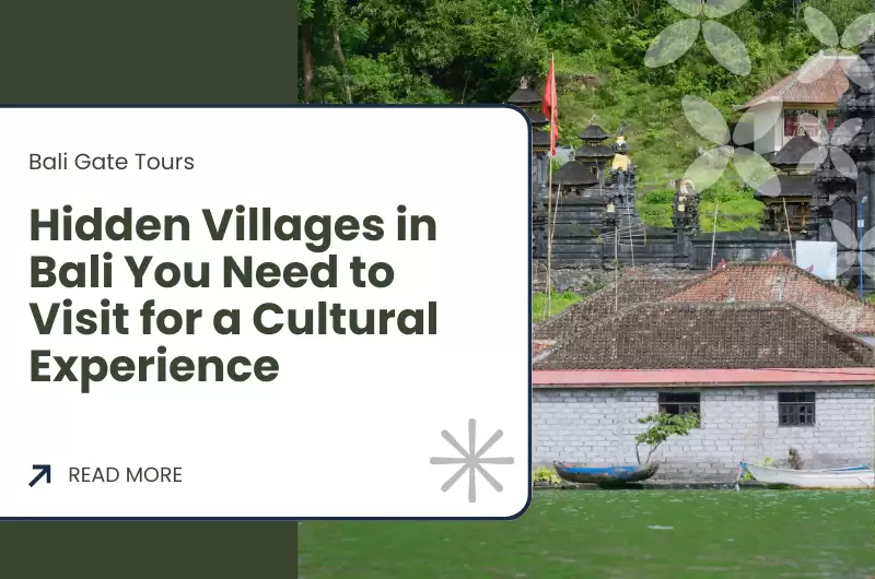 Hidden Villages in Bali You Need to Visit for a Cultural Experience