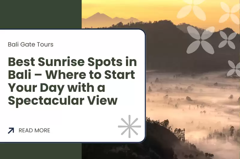 Best Sunrise Spots in Bali – Where to Start Your Day with a Spectacular View