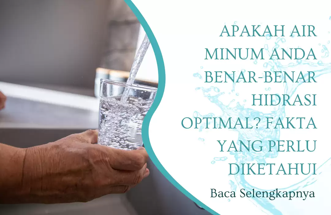 Apakah Air Minum Anda Benar-Benar Hidrasi Optimal? Fakta yang Perlu Diketahui