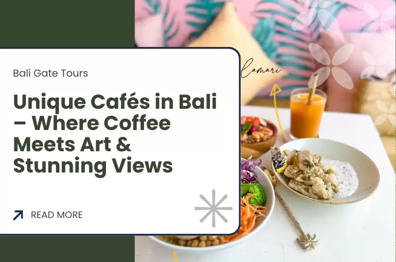 Unique Cafés in Bali – Where Coffee Meets Art & Stunning Views