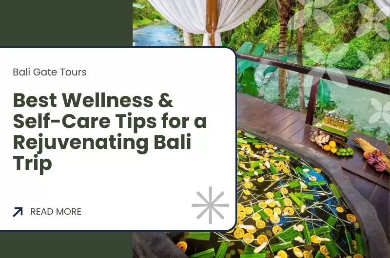 Best Wellness & Self-Care Tips for a Rejuvenating Bali Trip