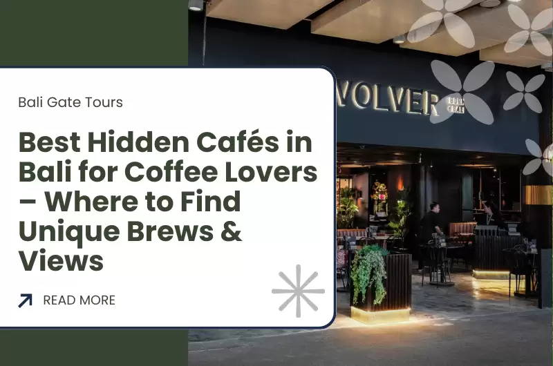 Best Hidden Cafés in Bali for Coffee Lovers – Where to Find Unique Brews & Views