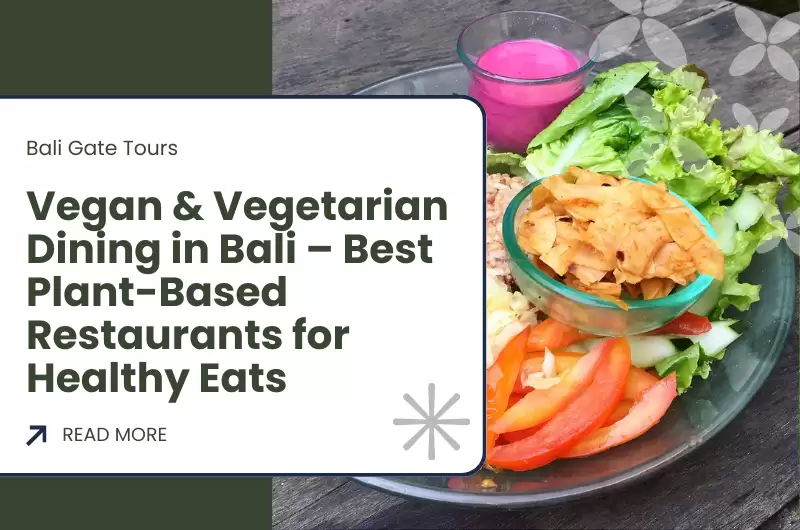 Vegan & Vegetarian Dining in Bali – Best Plant-Based Restaurants for Healthy Eats