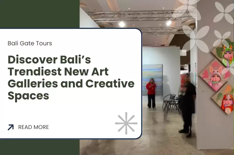 Discover Bali’s Trendiest New Art Galleries and Creative Spaces