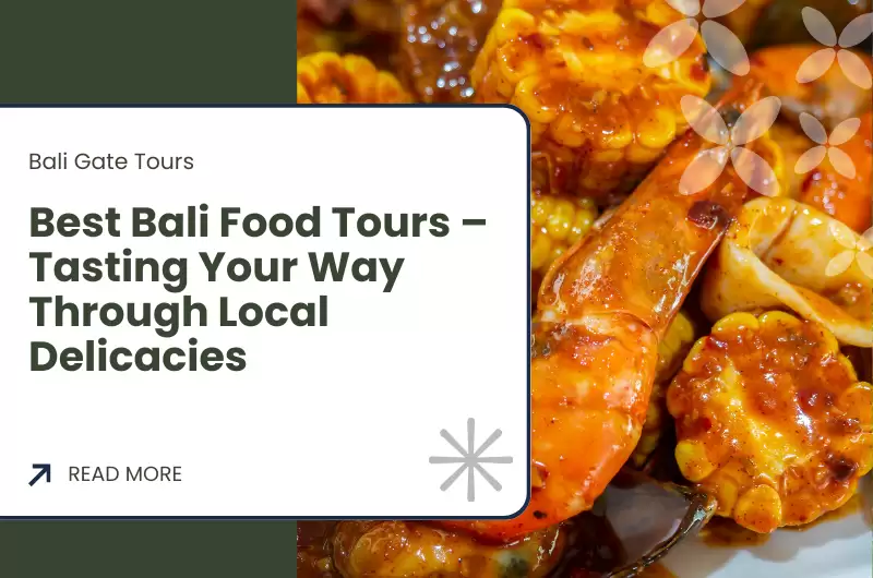 Best Bali Food Tours – Tasting Your Way Through Local Delicacies