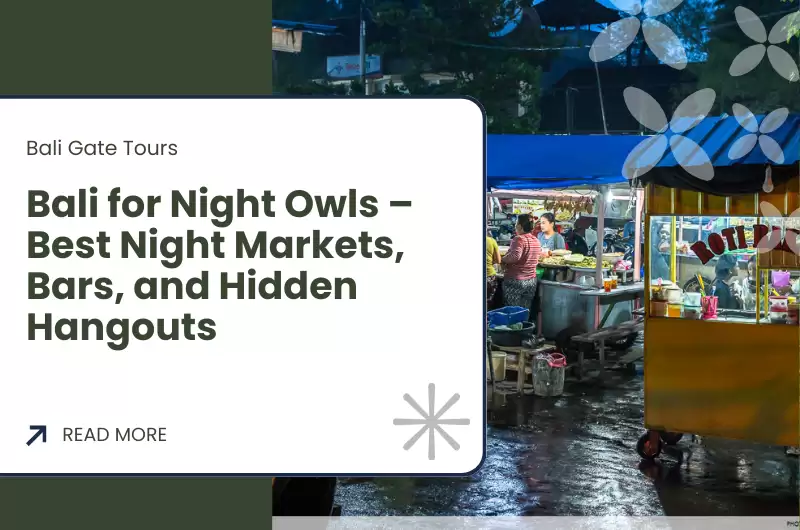 Bali for Night Owls – Best Night Markets, Bars, and Hidden Hangouts