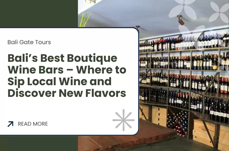 Bali’s Best Boutique Wine Bars – Where to Sip Local Wine and Discover New Flavors