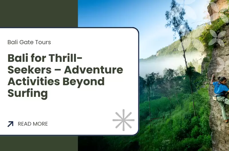 Bali for Thrill-Seekers – Adventure Activities Beyond Surfing