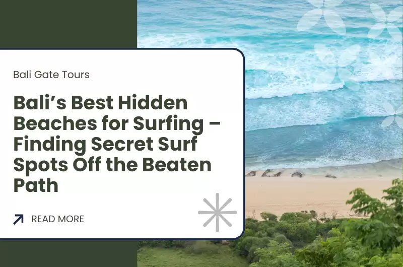 Bali’s Best Hidden Beaches for Surfing – Finding Secret Surf Spots Off the Beaten Path