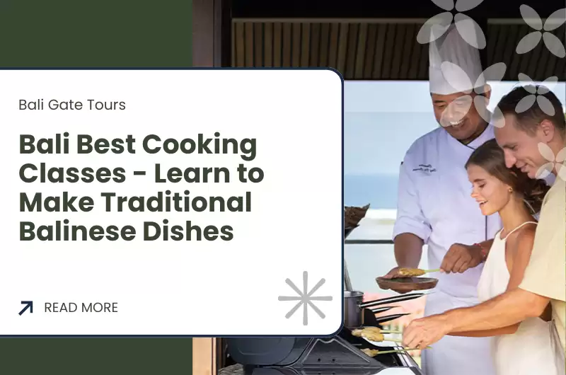 Bali Best Cooking Classes - Learn to Make Traditional Balinese Dishes