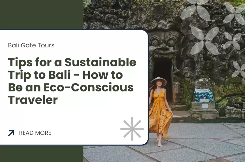 Tips for a Sustainable Trip to Bali - How to Be an Eco-Conscious Traveler