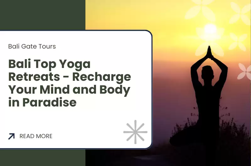 Bali Top Yoga Retreats - Recharge Your Mind and Body in Paradise