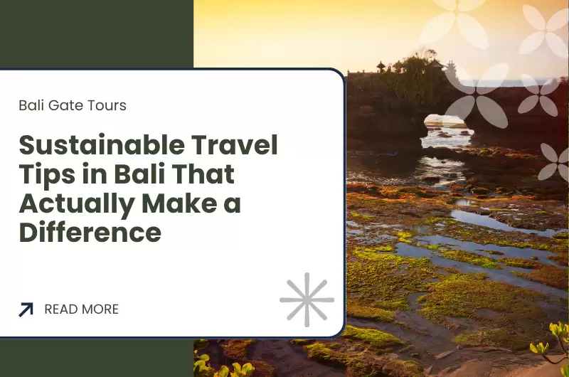 Sustainable Travel Tips in Bali That Actually Make a Difference