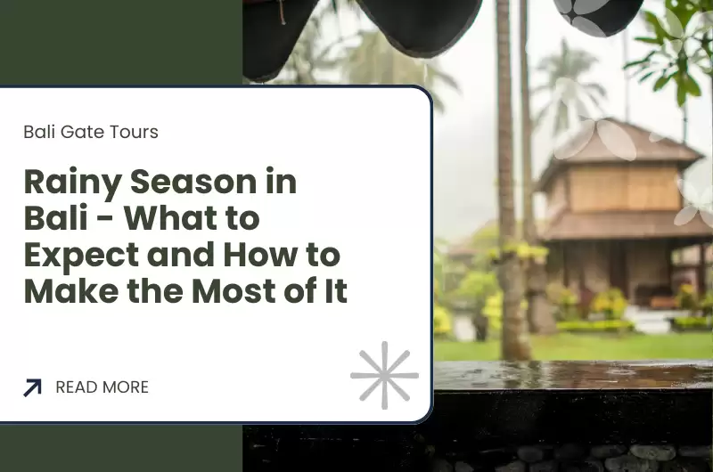 Rainy Season in Bali - What to Expect and How to Make the Most of It
