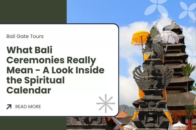 What Bali Ceremonies Really Mean - A Look Inside the Spiritual Calendar