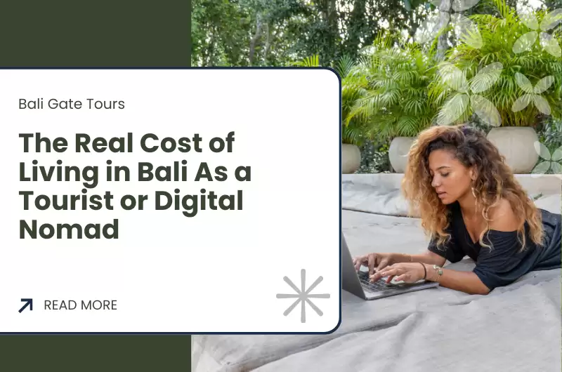 The Real Cost of Living in Bali As a Tourist or Digital Nomad