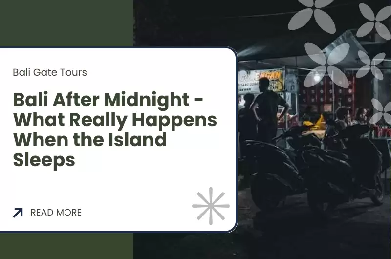 Bali After Midnight - What Really Happens When the Island Sleeps