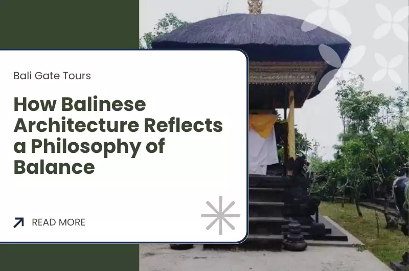 How Balinese Architecture Reflects a Philosophy of Balance