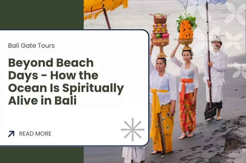 Beyond Beach Days - How the Ocean Is Spiritually Alive in Bali