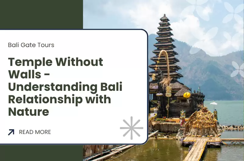 Temple Without Walls - Understanding Bali Relationship with Nature