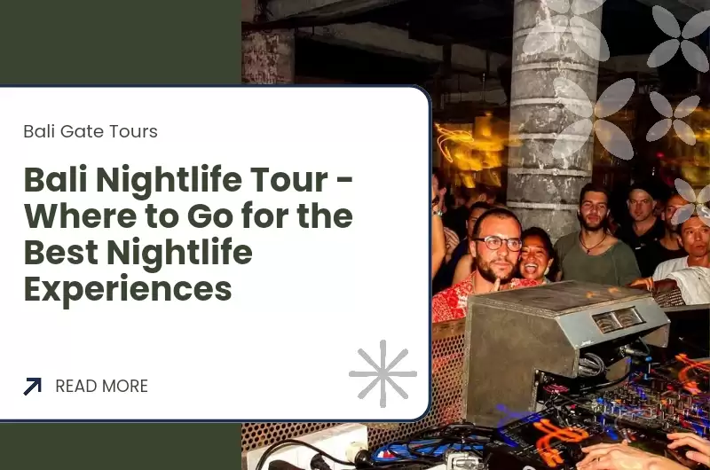 Bali Nightlife Tour - Where to Go for the Best Nightlife Experiences