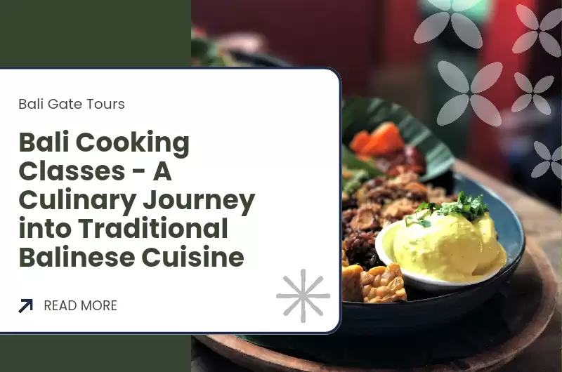 Bali Cooking Classes - A Culinary Journey into Traditional Balinese Cuisine