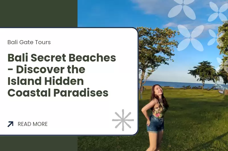Bali Secret Beaches - Discover the Island Hidden Coastal Paradises