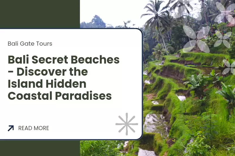 Bali Secret Beaches - Discover the Island Hidden Coastal Paradises