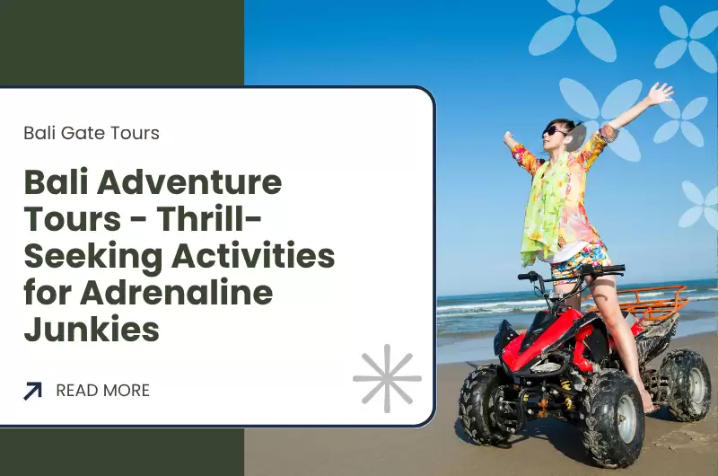 Bali Adventure Tours - Thrill-Seeking Activities for Adrenaline Junkies