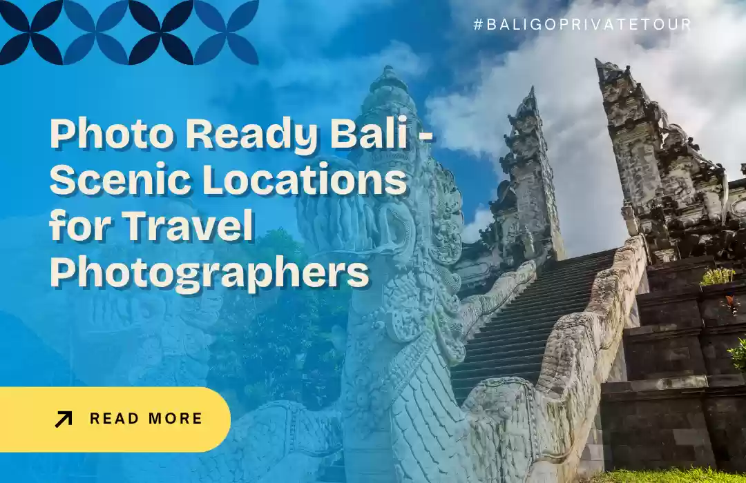 Photo Ready Bali - Scenic Locations for Travel Photographers