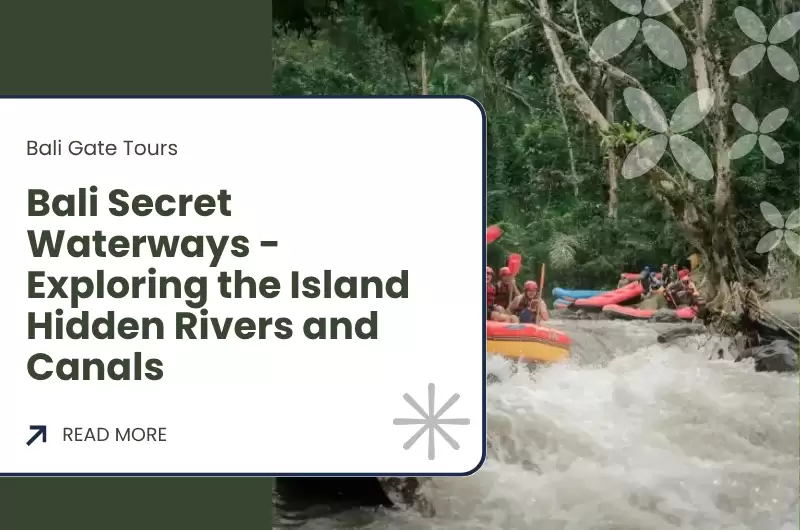 Bali Secret Waterways - Exploring the Island Hidden Rivers and Canals
