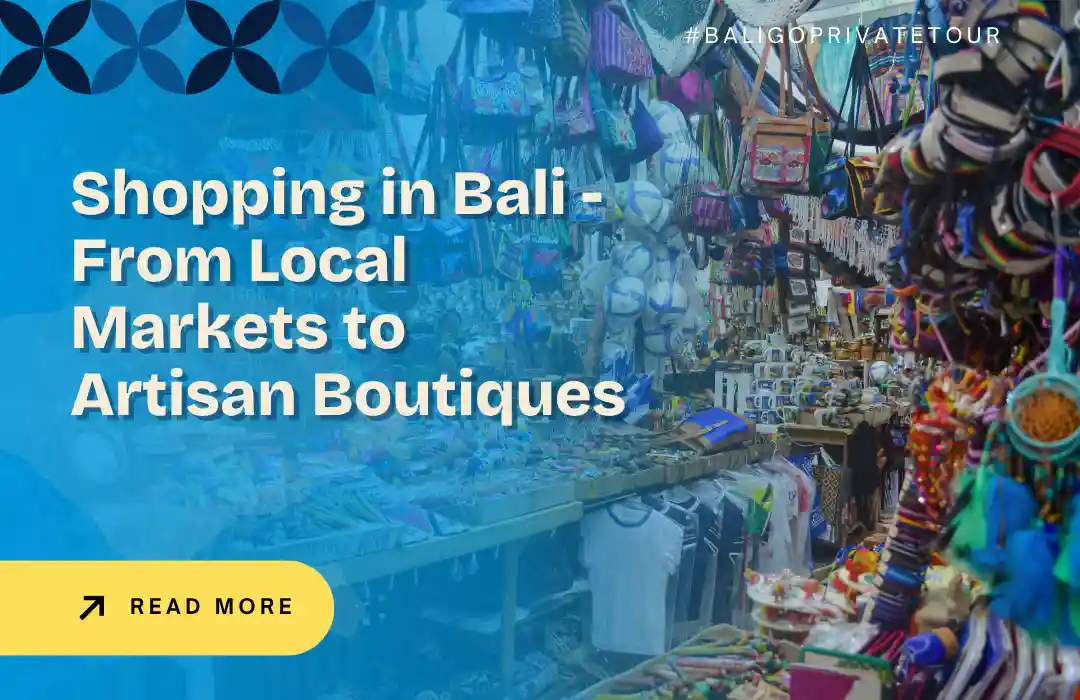 Shopping in Bali - From Local Markets to Artisan Boutiques