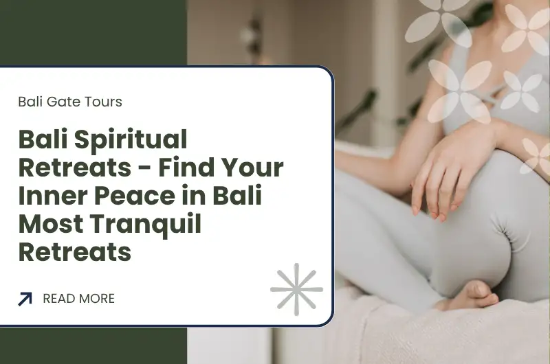 Bali Spiritual Retreats - Find Your Inner Peace in Bali Most Tranquil Retreats