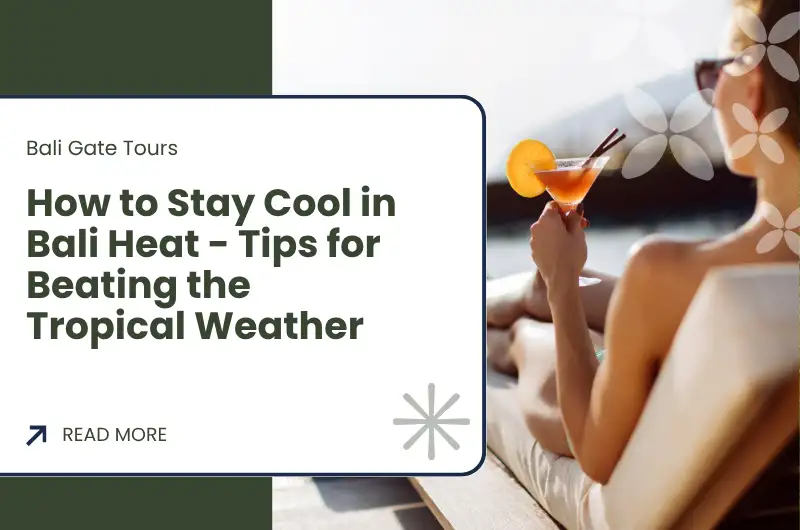 How to Stay Cool in Bali Heat - Tips for Beating the Tropical Weather