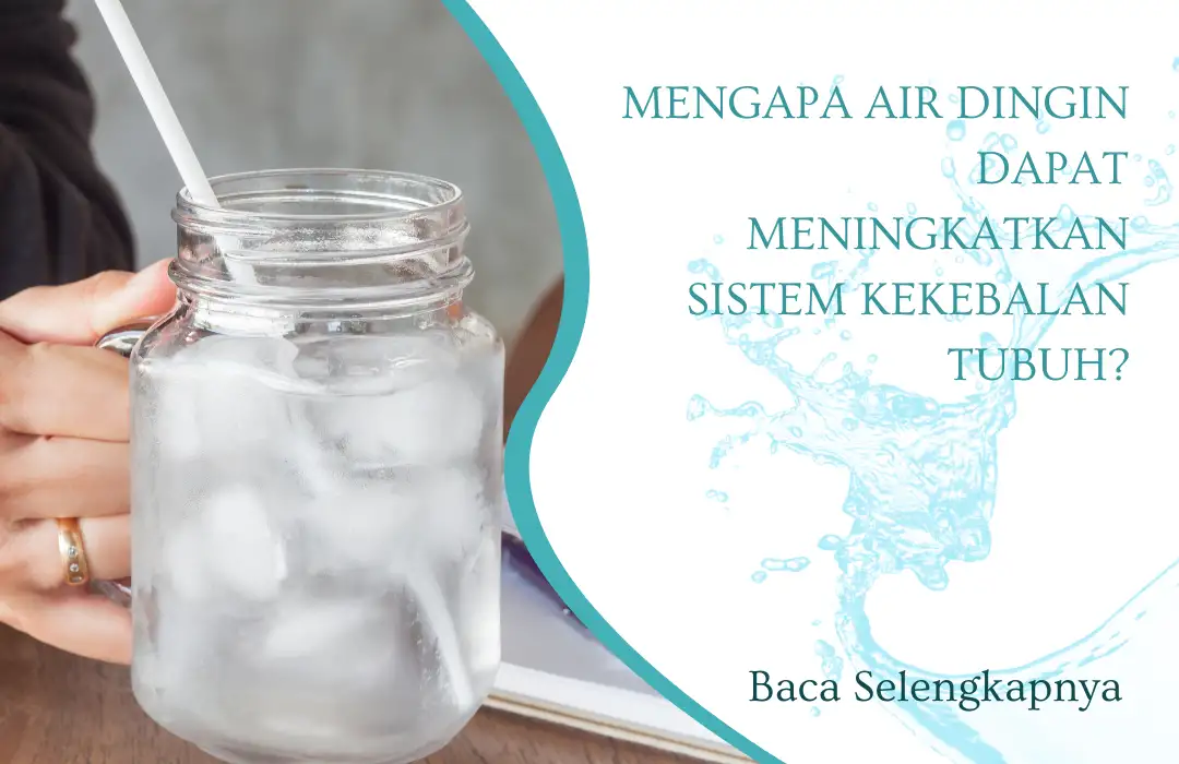 Mengapa Air Dingin Dapat Meningkatkan Sistem Kekebalan Tubuh?