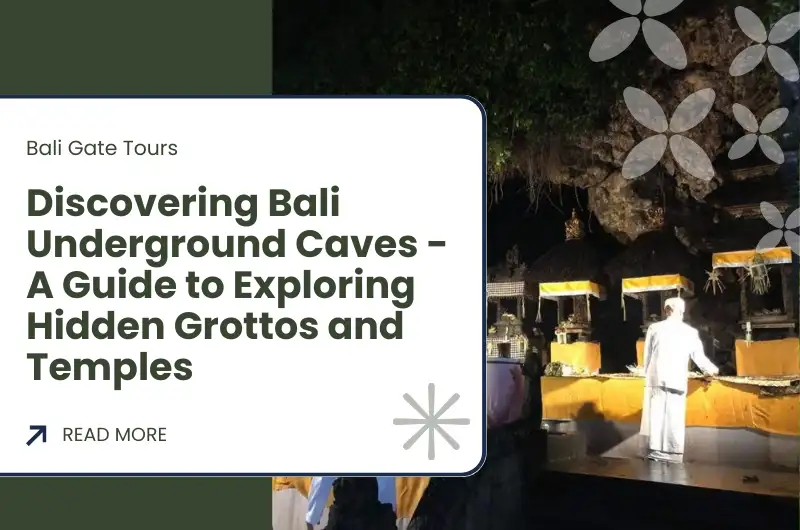 Discovering Bali Underground Caves - A Guide to Exploring Hidden Grottos and Temples