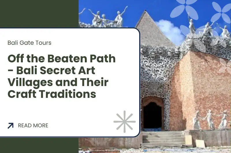 Off the Beaten Path - Bali Secret Art Villages and Their Craft Traditions