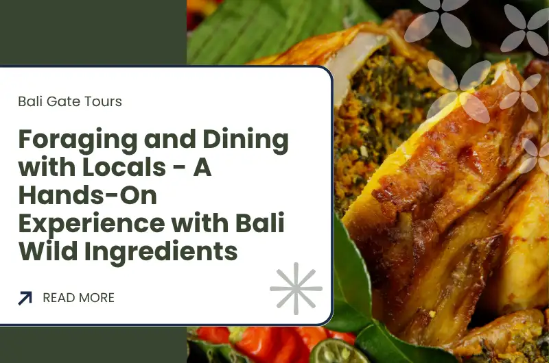 Foraging and Dining with Locals - A Hands-On Experience with Bali Wild Ingredients