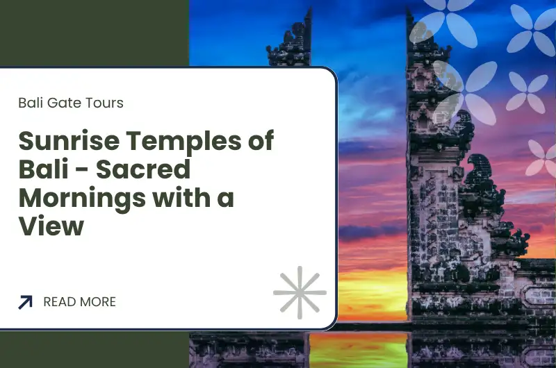 Sunrise Temples of Bali - Sacred Mornings with a View