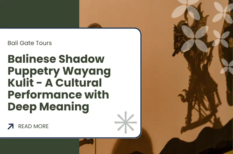 Balinese Shadow Puppetry Wayang Kulit - A Cultural Performance with Deep Meaning