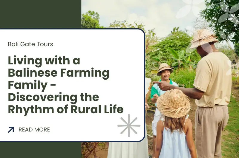 Living with a Balinese Farming Family - Discovering the Rhythm of Rural Life