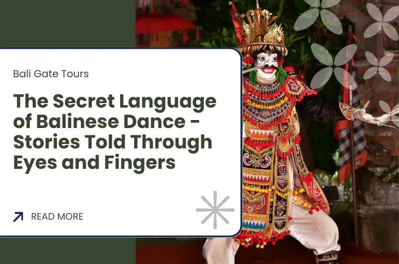 The Secret Language of Balinese Dance - Stories Told Through Eyes and Fingers