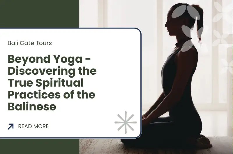 Beyond Yoga - Discovering the True Spiritual Practices of the Balinese