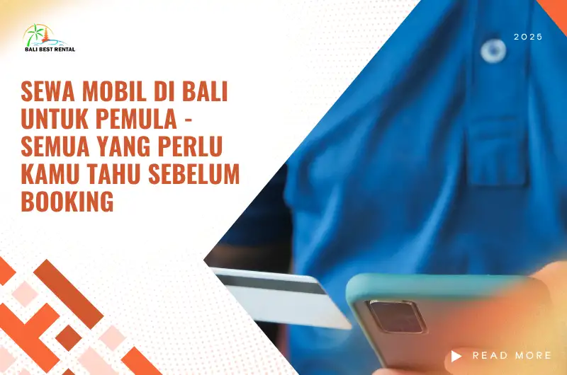Sewa Mobil di Bali untuk Pemula - Semua yang Perlu Kamu Tahu Sebelum Booking