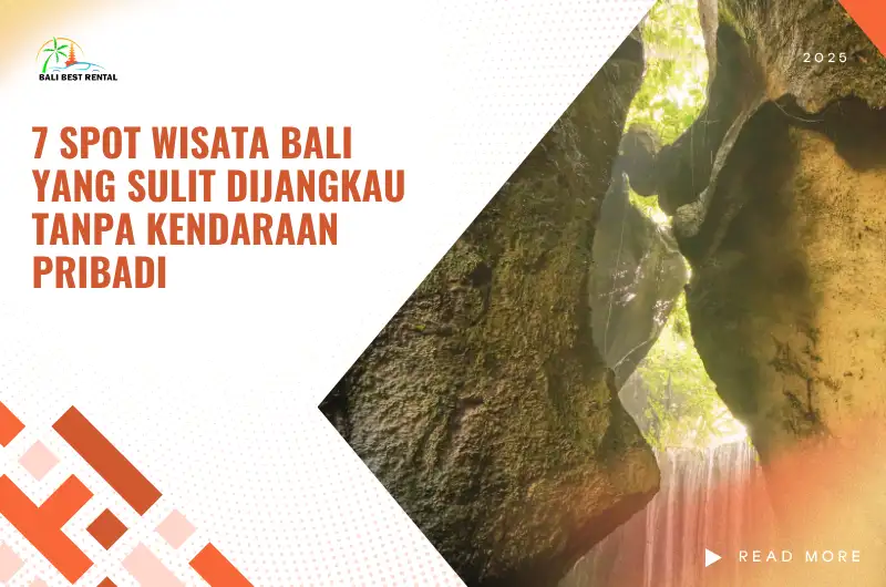 7 Spot Wisata Bali yang Sulit Dijangkau Tanpa Kendaraan Pribadi