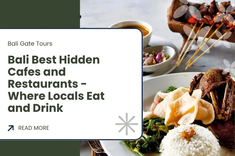 Bali Best Hidden Cafes and Restaurants - Where Locals Eat and Drink