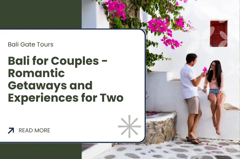 Bali for Couples - Romantic Getaways and Experiences for Two