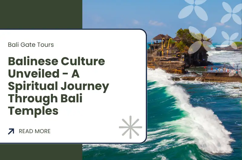 Balinese Culture Unveiled - A Spiritual Journey Through Bali Temples